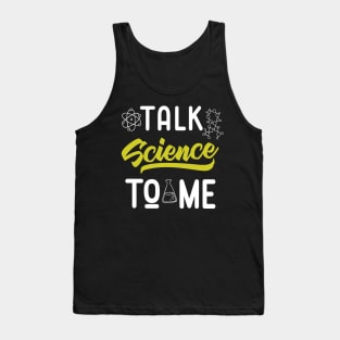 Talk Science To Me Funny Nerdy Scientist Tank Top